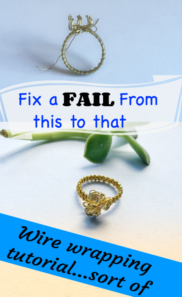 Fix a failed project. Make this wire wrapped ring