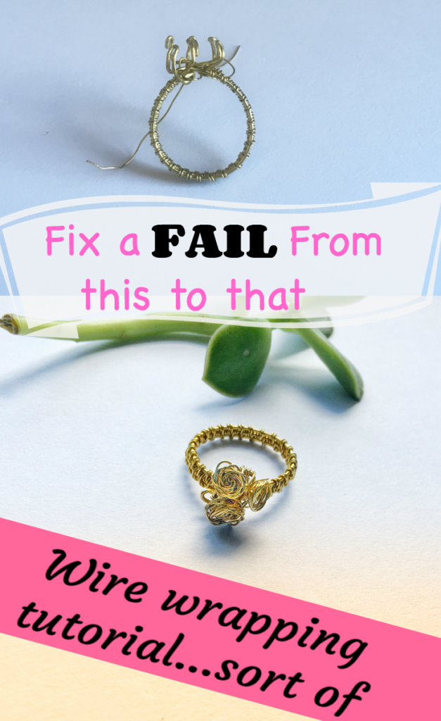 Fix a failed project. Make this wire wrapped ring