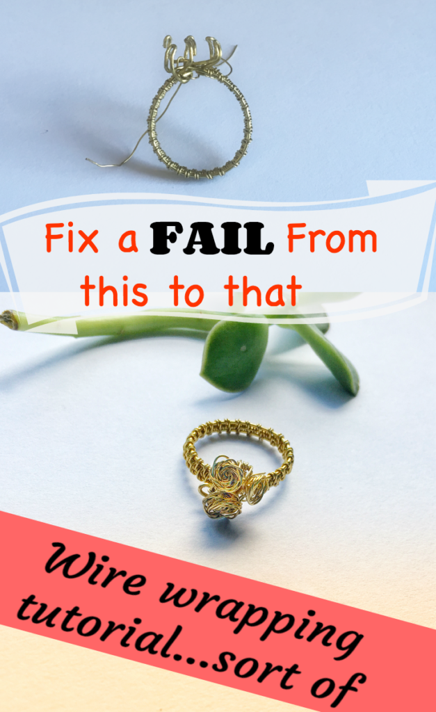 Fix a failed project. Make this wire wrapped ring