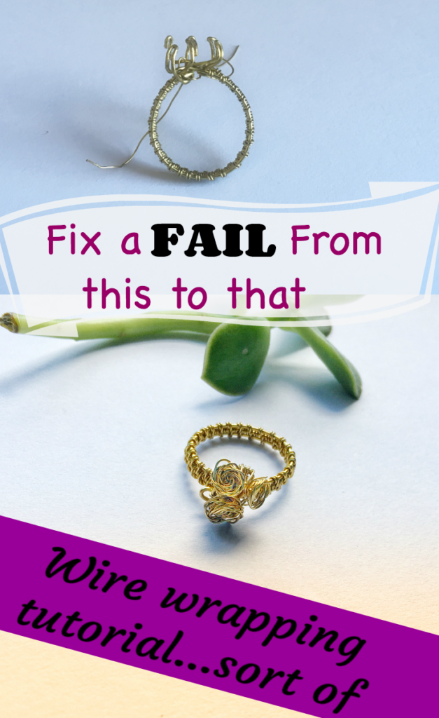 Fix a failed project. Make this wire wrapped ring